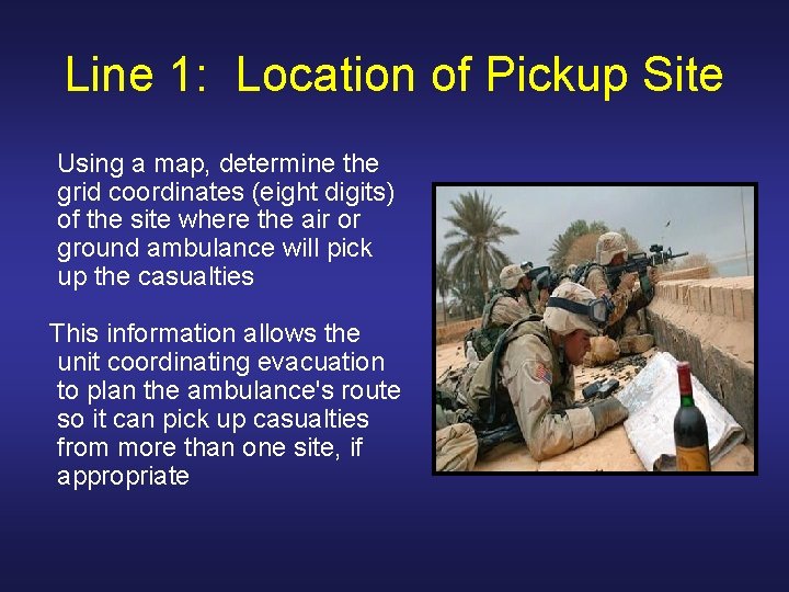 Line 1: Location of Pickup Site Using a map, determine the grid coordinates (eight