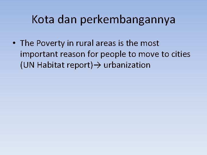 Kota dan perkembangannya • The Poverty in rural areas is the most important reason