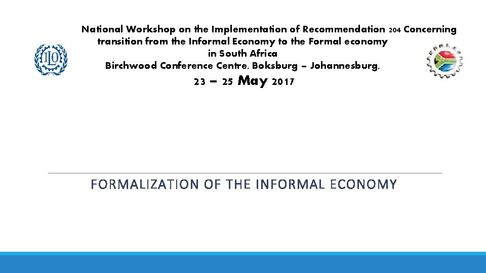 National Workshop on the Implementation of Recommendation 204 Concerning transition from the Informal Economy