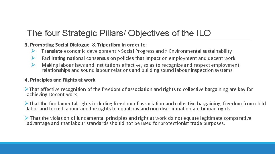 The four Strategic Pillars/ Objectives of the ILO 3. Promoting Social Dialogue & Tripartism