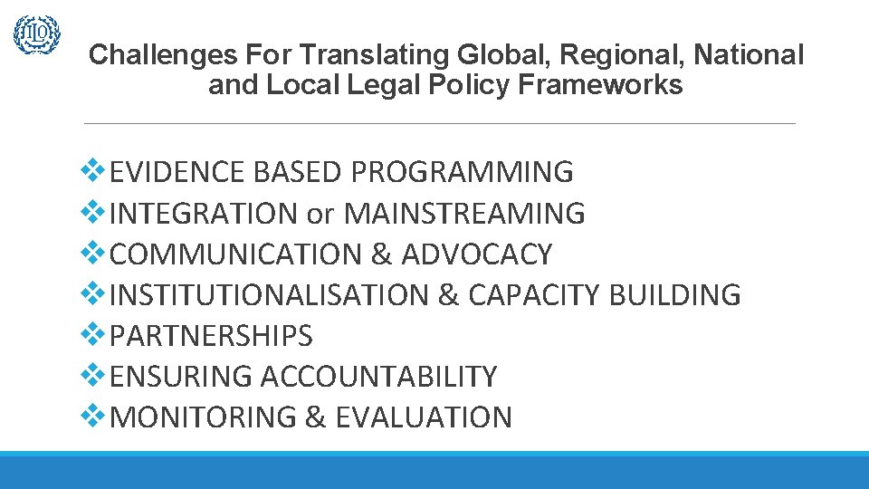 Challenges For Translating Global, Regional, National and Local Legal Policy Frameworks v. EVIDENCE BASED