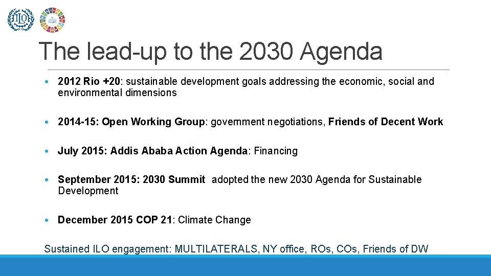 The lead-up to the 2030 Agenda • 2012 Rio +20: sustainable development goals addressing