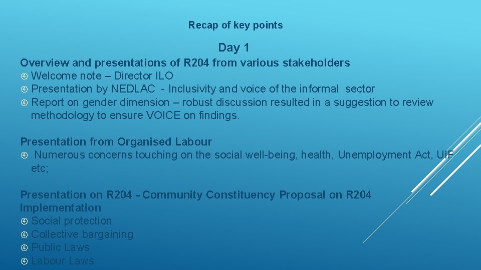 Recap of key points Day 1 Overview and presentations of R 204 from various
