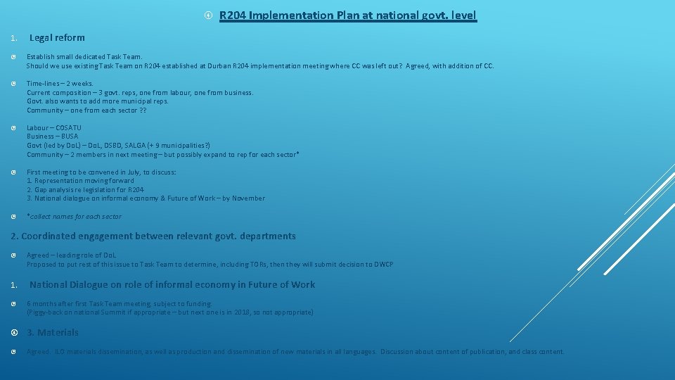  1. R 204 Implementation Plan at national govt. level Legal reform Establish small