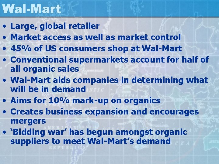 Wal-Mart • • Large, global retailer Market access as well as market control 45%