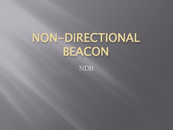 NON-DIRECTIONAL BEACON NDB 