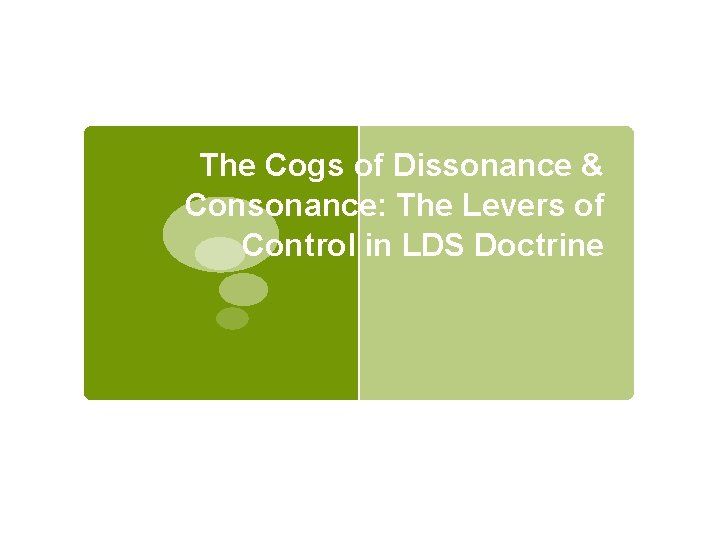 The Cogs of Dissonance & Consonance: The Levers of Control in LDS Doctrine 