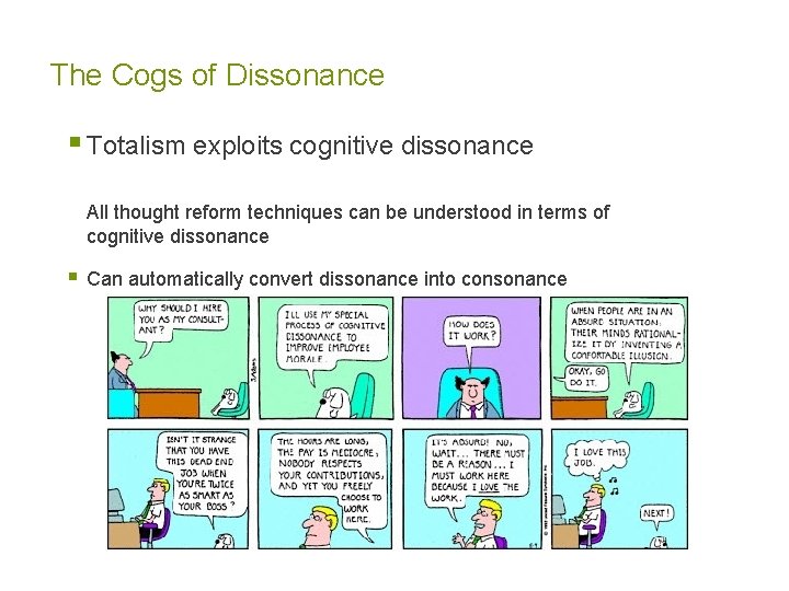 The Cogs of Dissonance § Totalism exploits cognitive dissonance All thought reform techniques can