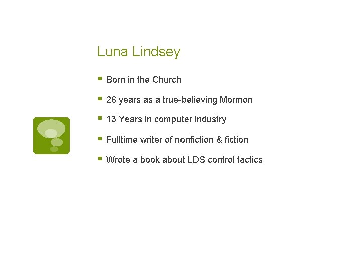 Luna Lindsey § Born in the Church § 26 years as a true-believing Mormon