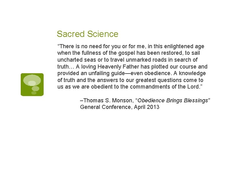 Sacred Science “There is no need for you or for me, in this enlightened