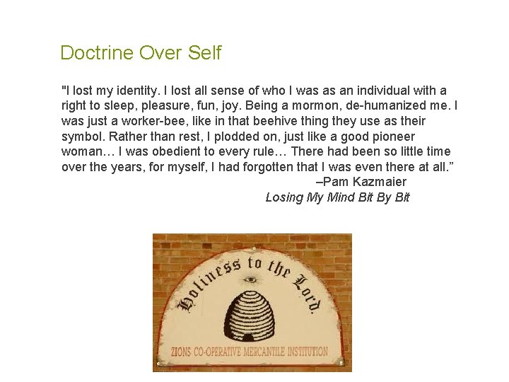 Doctrine Over Self "I lost my identity. I lost all sense of who I