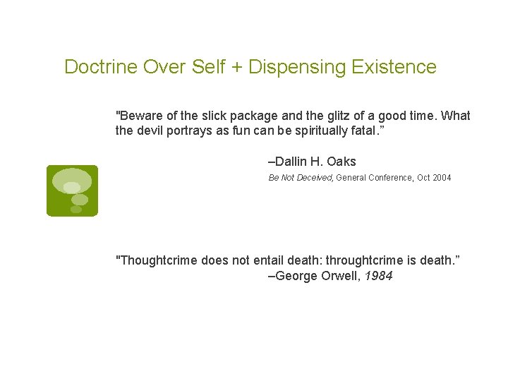 Doctrine Over Self + Dispensing Existence "Beware of the slick package and the glitz