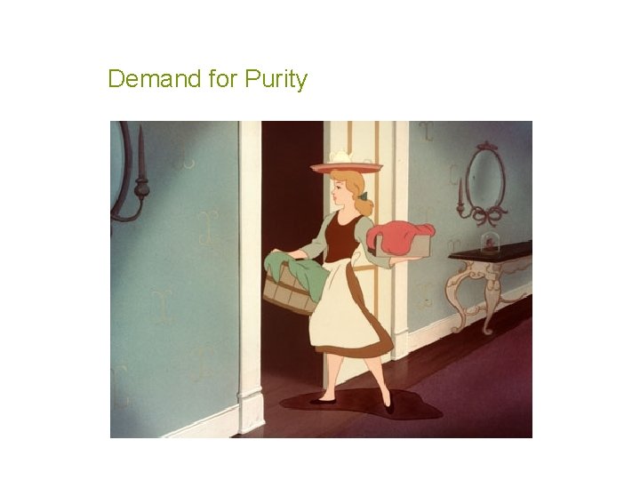 Demand for Purity 