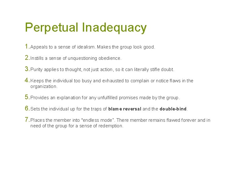 Perpetual Inadequacy 1. Appeals to a sense of idealism. Makes the group look good.