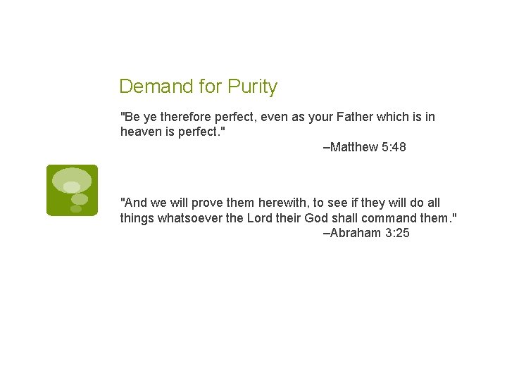 Demand for Purity "Be ye therefore perfect, even as your Father which is in