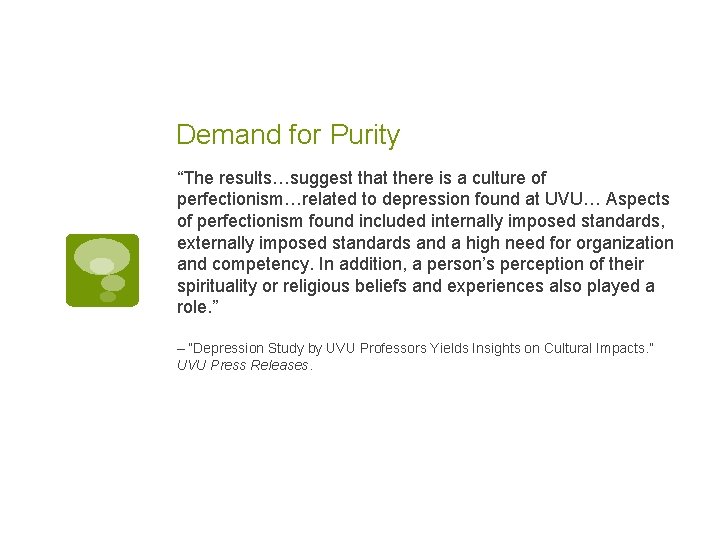 Demand for Purity “The results…suggest that there is a culture of perfectionism…related to depression