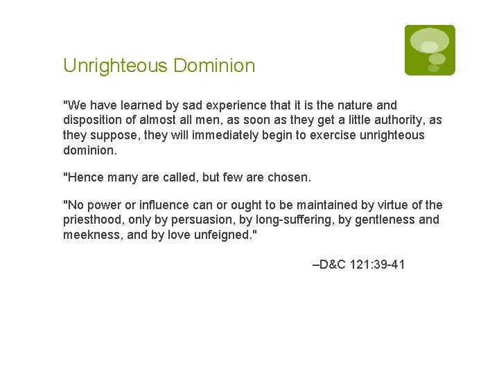 Unrighteous Dominion "We have learned by sad experience that it is the nature and