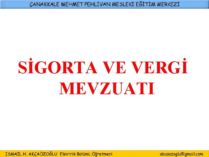 SİGORTA VE VERGİ MEVZUATI 1 