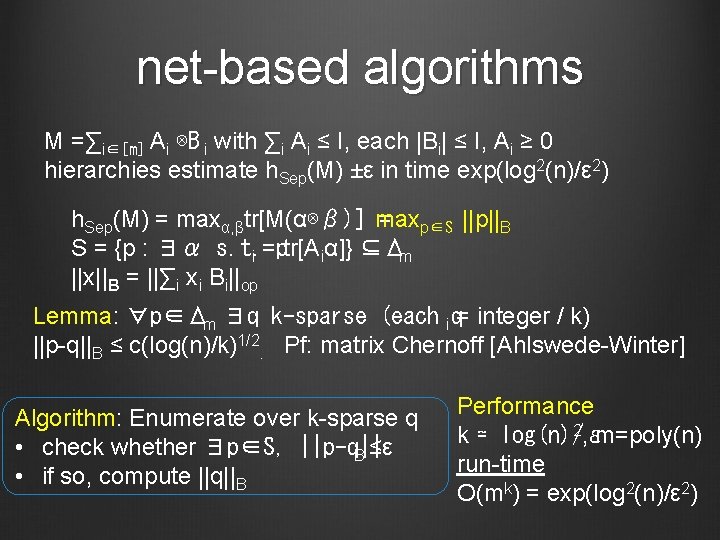 net-based algorithms M =∑i∈[m] Ai ⊗B i with ∑i Ai ≤ I, each |Bi|