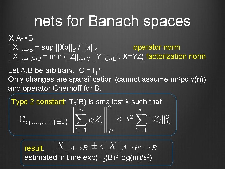 nets for Banach spaces X: A->B ||X||A->B = sup ||Xa||B / ||a||A operator norm