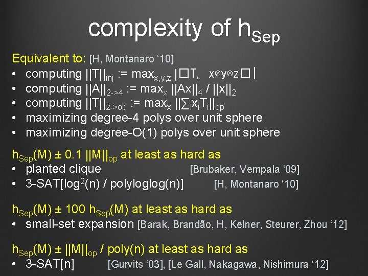 complexity of h. Sep Equivalent to: [H, Montanaro ‘ 10] • computing ||T||inj :