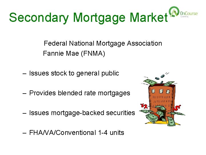 Secondary Mortgage Market Federal National Mortgage Association Fannie Mae (FNMA) – Issues stock to