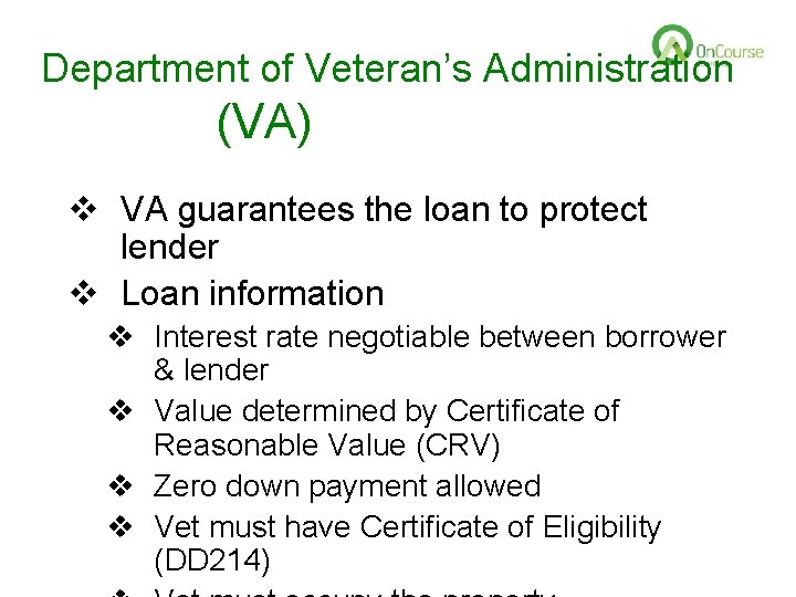 Department of Veteran’s Administration (VA) v VA guarantees the loan to protect lender v