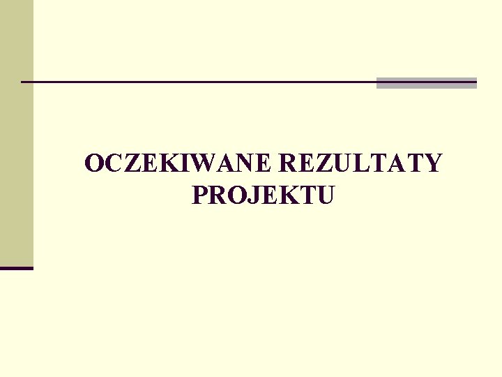 OCZEKIWANE REZULTATY PROJEKTU 