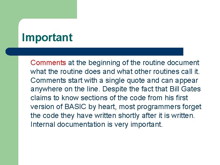 Important Comments at the beginning of the routine document what the routine does and