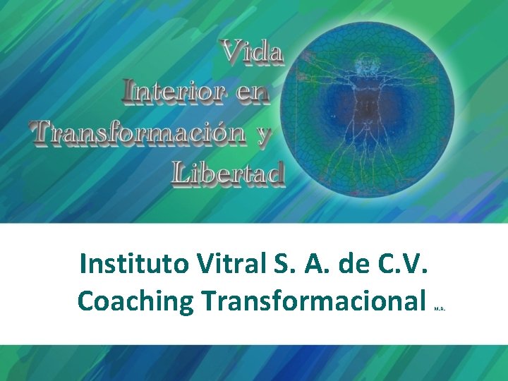 Instituto Vitral S. A. de C. V. Coaching Transformacional M. R. 