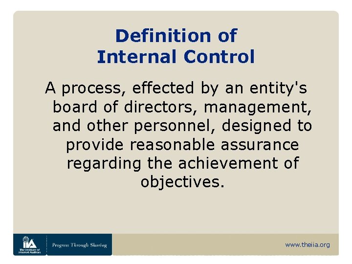 Definition of Internal Control A process, effected by an entity's board of directors, management,