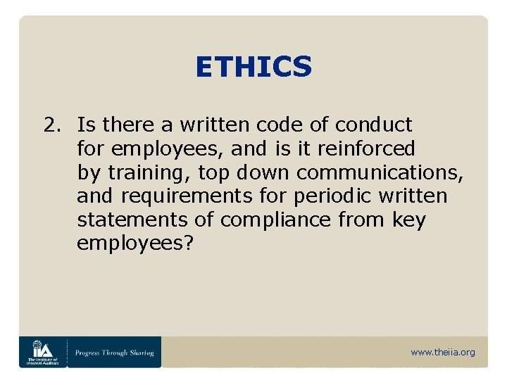 ETHICS 2. Is there a written code of conduct for employees, and is it