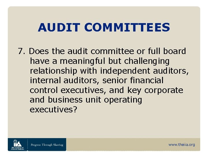 AUDIT COMMITTEES 7. Does the audit committee or full board have a meaningful but