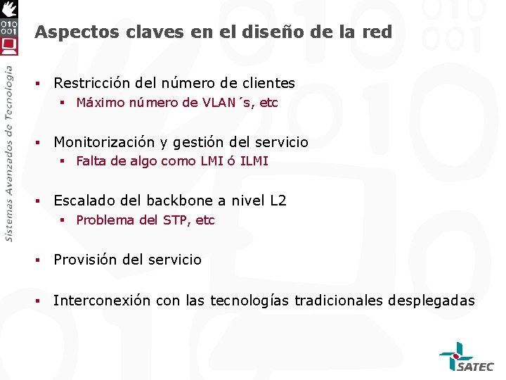 Aspectos claves en el diseño de la red § Restricción del número de clientes