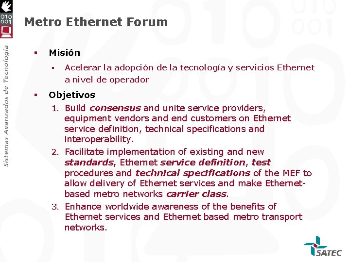 Metro Ethernet Forum § Misión § Acelerar la adopción de la tecnología y servicios