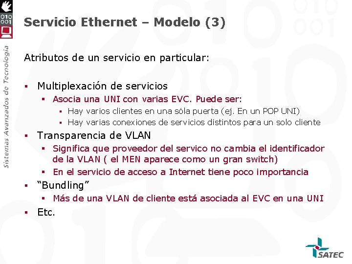 Servicio Ethernet – Modelo (3) Atributos de un servicio en particular: § Multiplexación de