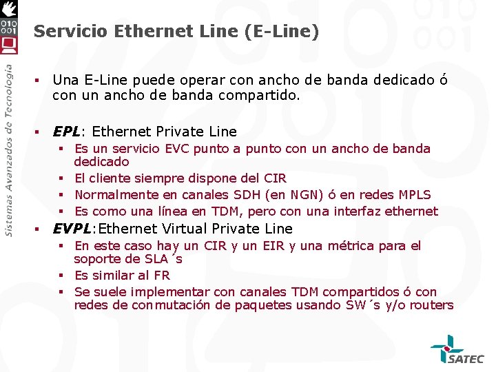 Servicio Ethernet Line (E-Line) § Una E-Line puede operar con ancho de banda dedicado