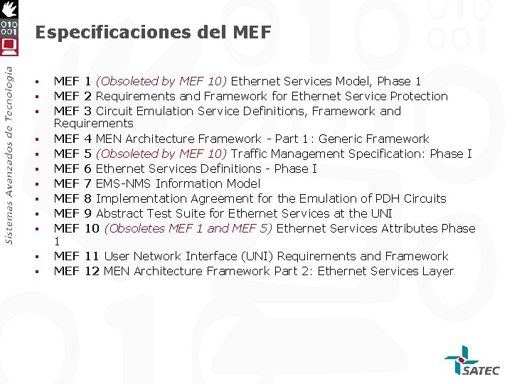 Especificaciones del MEF § § § MEF 1 (Obsoleted by MEF 10) Ethernet Services