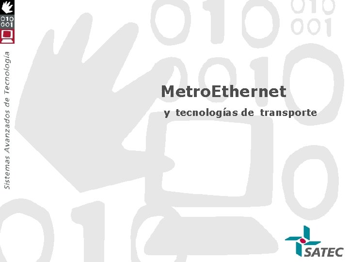 Metro. Ethernet y tecnologías de transporte 