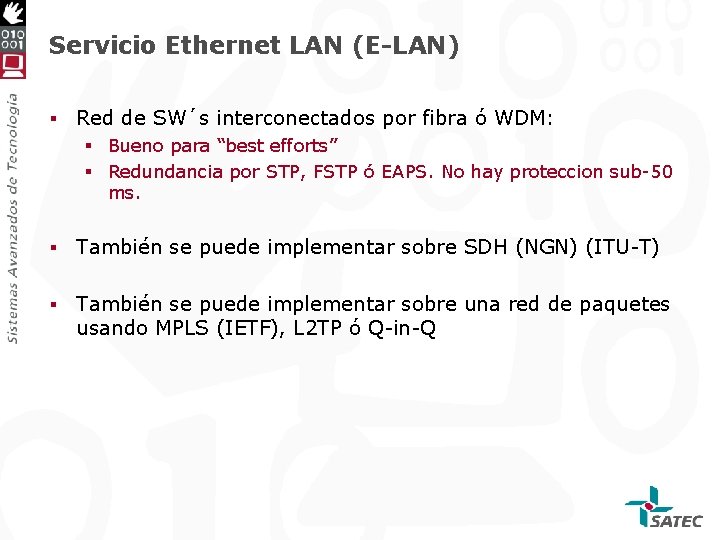 Servicio Ethernet LAN (E-LAN) § Red de SW´s interconectados por fibra ó WDM: §