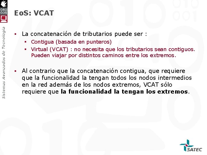 Eo. S: VCAT § La concatenación de tributarios puede ser : § Contigua (basada