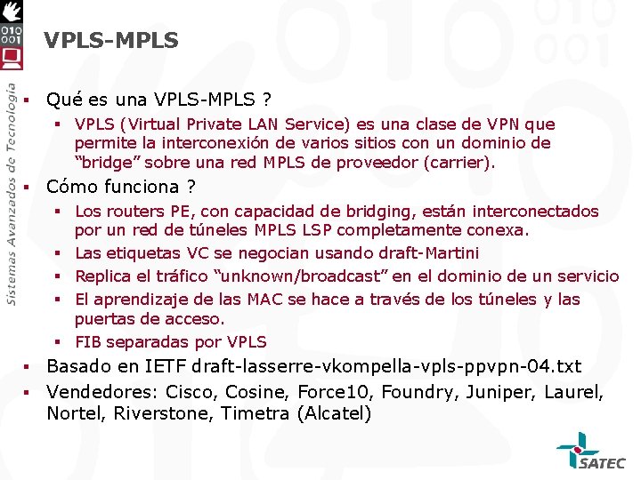 VPLS-MPLS § Qué es una VPLS-MPLS ? § VPLS (Virtual Private LAN Service) es