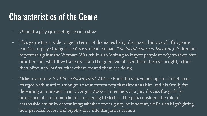 Characteristics of the Genre - Dramatic plays promoting social justice - This genre has