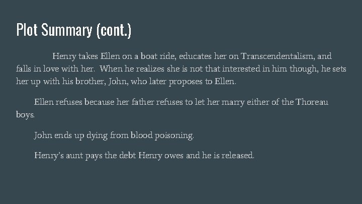 Plot Summary (cont. ) Henry takes Ellen on a boat ride, educates her on