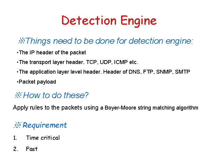 Detection Engine ※Things need to be done for detection engine: • The IP header