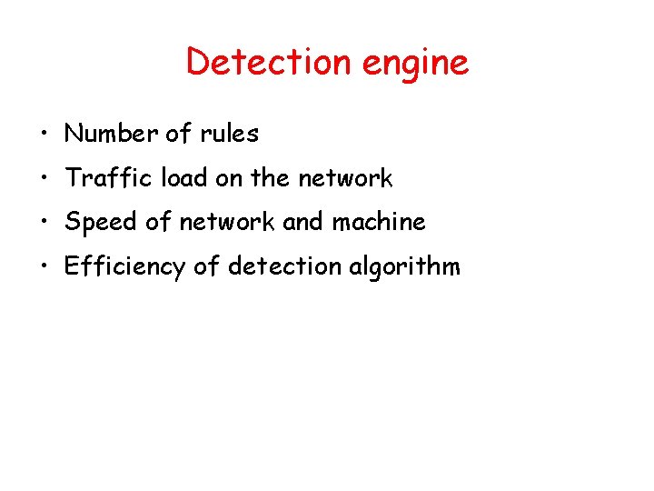 Detection engine • Number of rules • Traffic load on the network • Speed