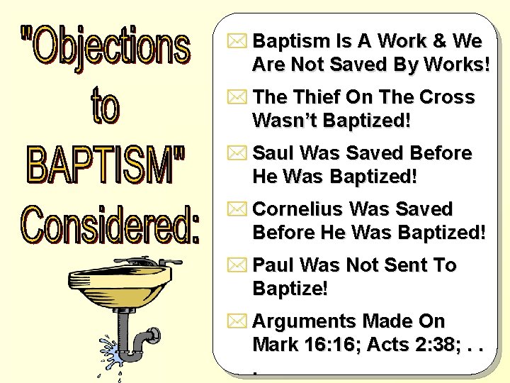 * Baptism Is A Work & We Are Not Saved By Works! * The
