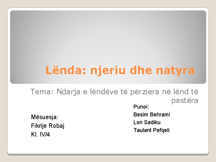 Lënda: njeriu dhe natyra Tema: Ndarja e lëndëve të përziera në lënd të pastëra