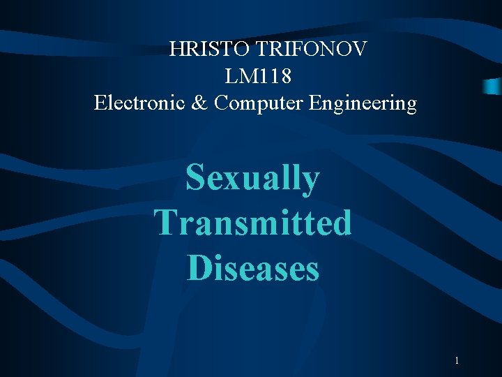 HRISTO TRIFONOV LM 118 Electronic & Computer Engineering Sexually Transmitted Diseases 1 