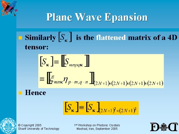 Plane Wave Epansion n Similarly tensor: n Hence © Copyright 2005 Sharif University of